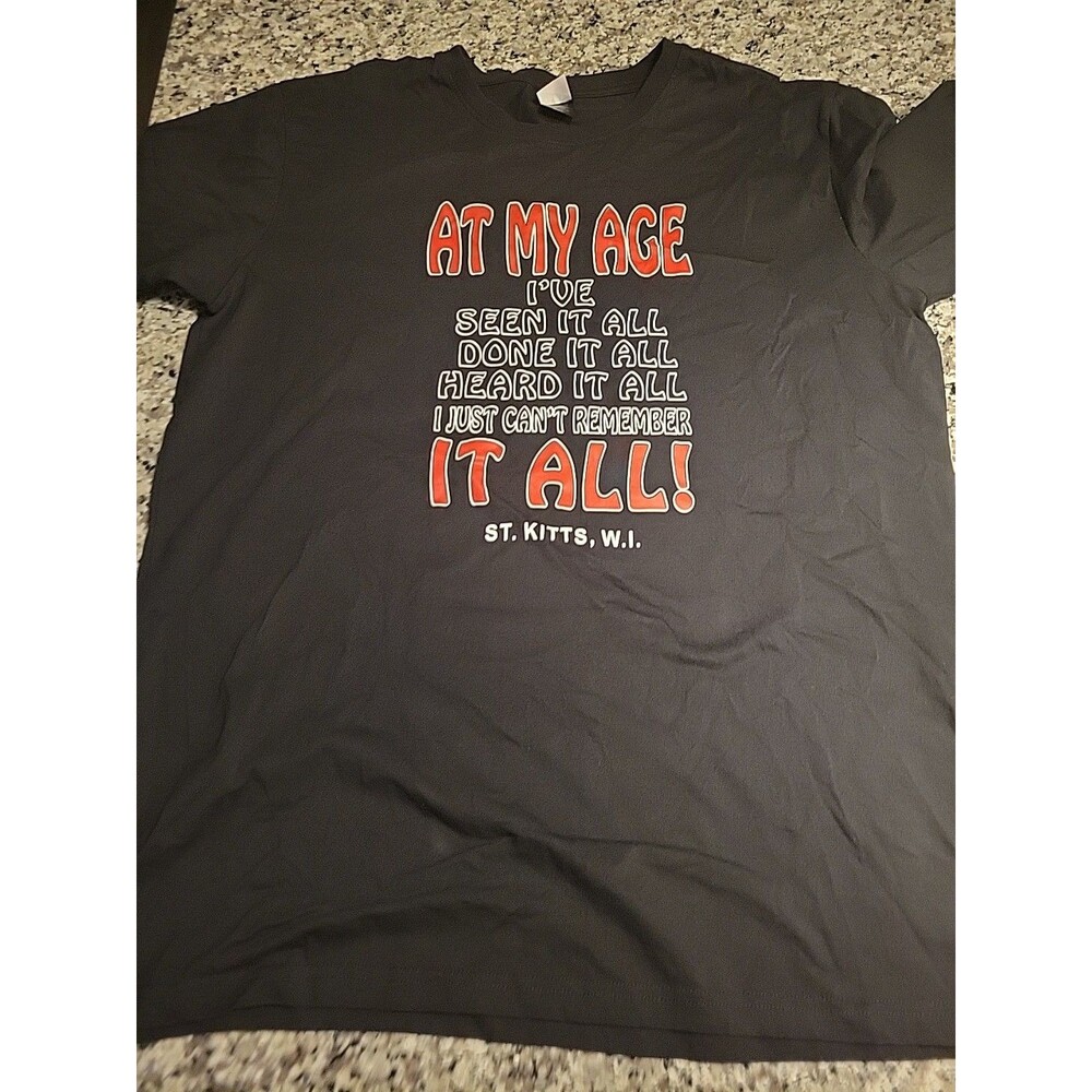 Funny Retired At‎ My Age I've Seen It All Done It All Can't Remember T-Shirt 3XL